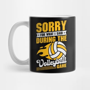 Sorry For What I Said During The Volleyball Game Mug